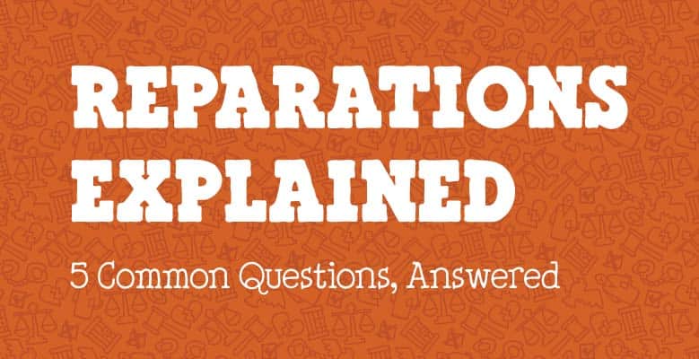 Reparations, Explained